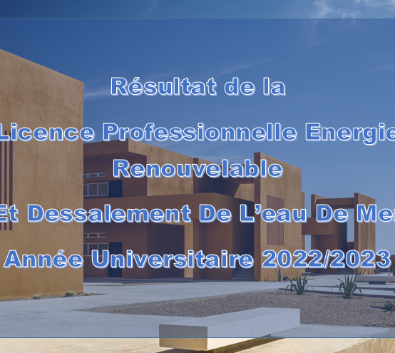 Résultat de la Licence Professionnelle Energie Renouvelable Et Dessalement De L’eau De Mer Année Universitaire 2022/2023