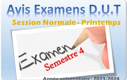 PLANNING DES EXAMENS FINAUX DUT-S4 SESSION NORMALE DE PRINTEMPS ANNEE UNIVERSITAIRE 2023/2024