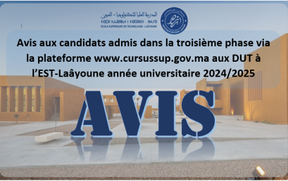 AVIS AUX CANDIDATS ADMIS DANS LA TROISIEME PHASE VIA LA PLATEFORME “WWW.CURSUSSUP.GOV.MA” AUX DUT A L’EST–LAAYOUNE ANNEE UNIVERSITAIRE 2024/2025