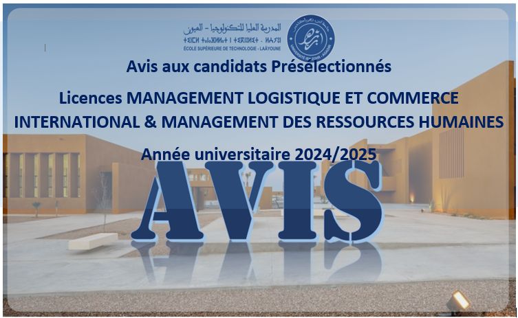 Avis aux candidats Présélectionnés  Licences MANAGEMENT LOGISTIQUE ET COMMERCE INTERNATIONAL & MANAGEMENT DES RESSOURCES HUMAINES  Année universitaire 2024/2025