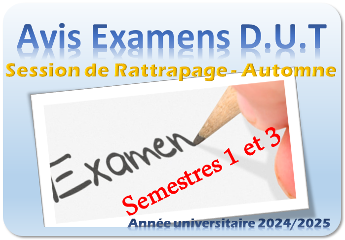 PLANNING DES EXAMENS FINAUX : S1 & S3 SESSION DE RATTRAPAGE D’AUTOMNE ANNEE UNIVERSITAIRE 2024/2025