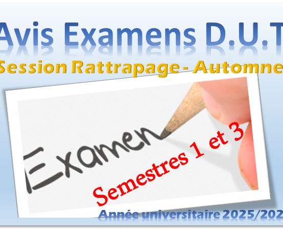 PLANNING DES EXAMENS SESSION D’AUTOMNE DE RATTRAPAGE DUT S1 et S3 ANNEE UNIVERSITAIRE 2025/2026