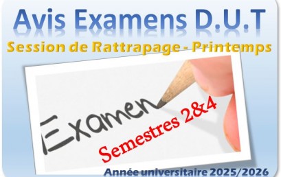 PLANNING DES EXAMENS – SESSION DE RATTRAPAGE DE PRINTEMPS – DUT S2 ET S4 – ANNÉE UNIVERSITAIRE 2025/2026