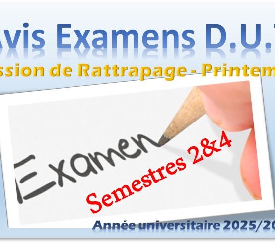 PLANNING DES EXAMENS – SESSION DE RATTRAPAGE DE PRINTEMPS – DUT S2 ET S4 – ANNÉE UNIVERSITAIRE 2025/2026